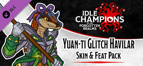 Idle Champions - Yuan-ti Glitch Havilar Skin & Feat Pack banner image