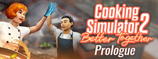 Cooking Simulator 2: Prologue
