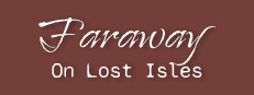 Faraway: On Lost Isles