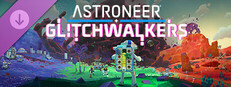 ASTRONEER: Glitchwalkers Banner