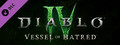 DLC - Diablo® IV: Vessel of Hatred™ capsule image