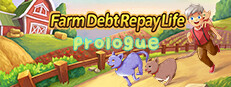 Farm Debt Repay Life:Prologue