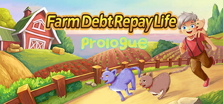 Farm Debt Repay Life:Prologue steam charts