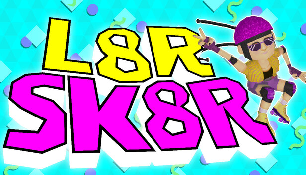 L8R SK8R