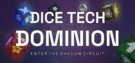 Dice Tech Dominion - Enter the Shadow Circuit header