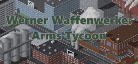 Werner Waffenwerke: Arms Tycoon Cheat Engine/CT