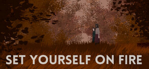 Set Yourself on Fire