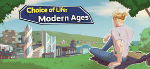 Choice of Life: Modern Ages