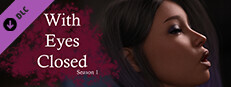 With Eyes Closed - S. 1 - Deluxe Edition