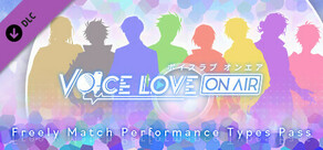 Voice Love on Air - Freely Match Performance Types Pass
