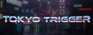Tokyo Trigger