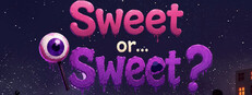 Sweet or... Sweet?