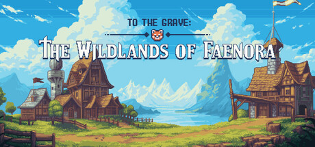 To The Grave: The Wildlands of Faenora header art