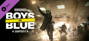 PAYDAY 3: Chapter 2 - Boys in Blue