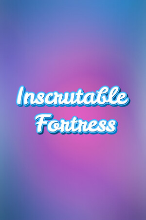 Inscrutable Fortress — Steam catalog