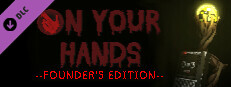 On Your Hands - Founder's Edition game capsule image