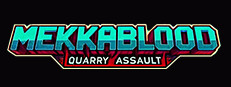 Mekkablood: Quarry Assault