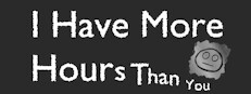 I Have More Hours Than You