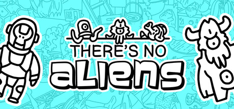 There's No Aliens banner image