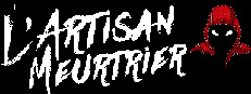L'Artisan Meurtrier