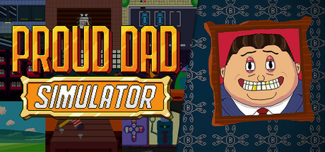 Proud Dad Simulator