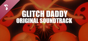 Glitch Daddy Soundtrack