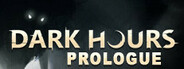 Dark Hours: Prologue