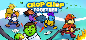 Chop Chop Together