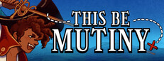 This Be Mutiny