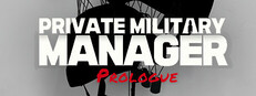 Private Military Manager: Prologue