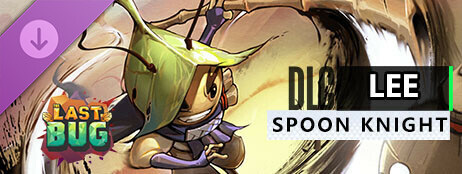 The Last Bug - Lee skin Spoon Knight cover art