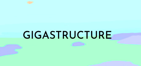 GIGASTRUCTURE Playtest Cheat Engine/CT