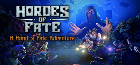 Hordes of Fate : A Hand of Fate Adventure