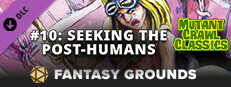 Fantasy Grounds - Mutant Crawl Classics #10: Seeking the Post-Humans Small Capsule Image