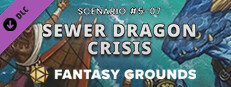Fantasy Grounds - Pathfinder Society Scenario #5-07: Sewer Dragon Crisis Small Capsule Image