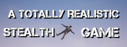 A Totally Realistic Stealth Game
