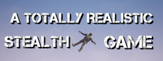 A Totally Realistic Stealth Game