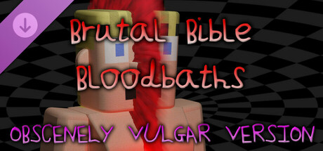Brutal Bible Bloodbaths - Obscenely Vulgar Version PC DLC deal
