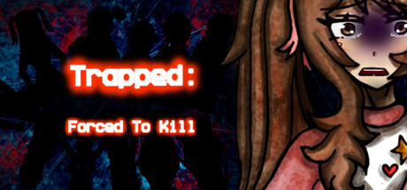 Trapped: Forced To Kill