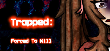 Trapped: Forced To Kill