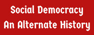 Social Democracy: An Alternate History