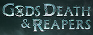 Gods, Death & Reapers