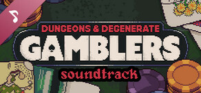 Dungeons & Degenerate Gamblers Soundtrack