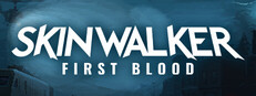 SKINWALKER: First Blood