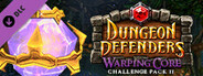 Dungeon Defenders - Warping Core Challenge Mission Pack II