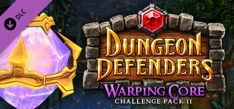 Dungeon Defenders - Warping Core Challenge Mission Pack II banner image