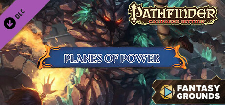 Fantasy Grounds - Pathfinder RPG - Campaign Setting: Planes of Power Header Image