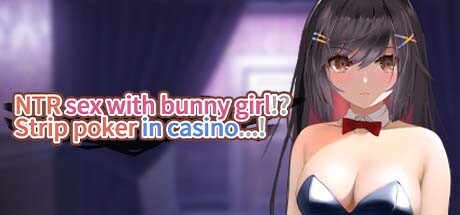 NTR sex with bunny girl!? Strip poker in casino...! steam charts