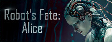 Robot's Fate: Alice