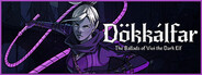 Dokkalfar: The Ballads of Vivi the Dark Elf